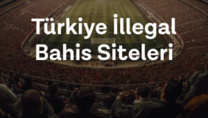 İllegal Bahis Siteleri Nereye Şikayet Edilir?